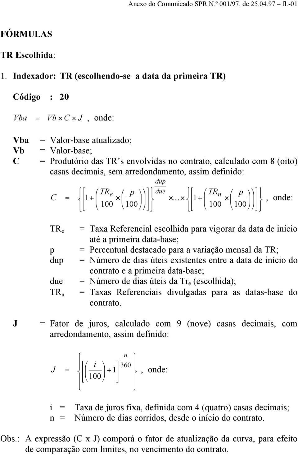 " dup due!' - 3 TRn 3 p 00*! $ 4K 4 & + 1+ 1 41..(#, onde:!%, 2 100 2100 //)!