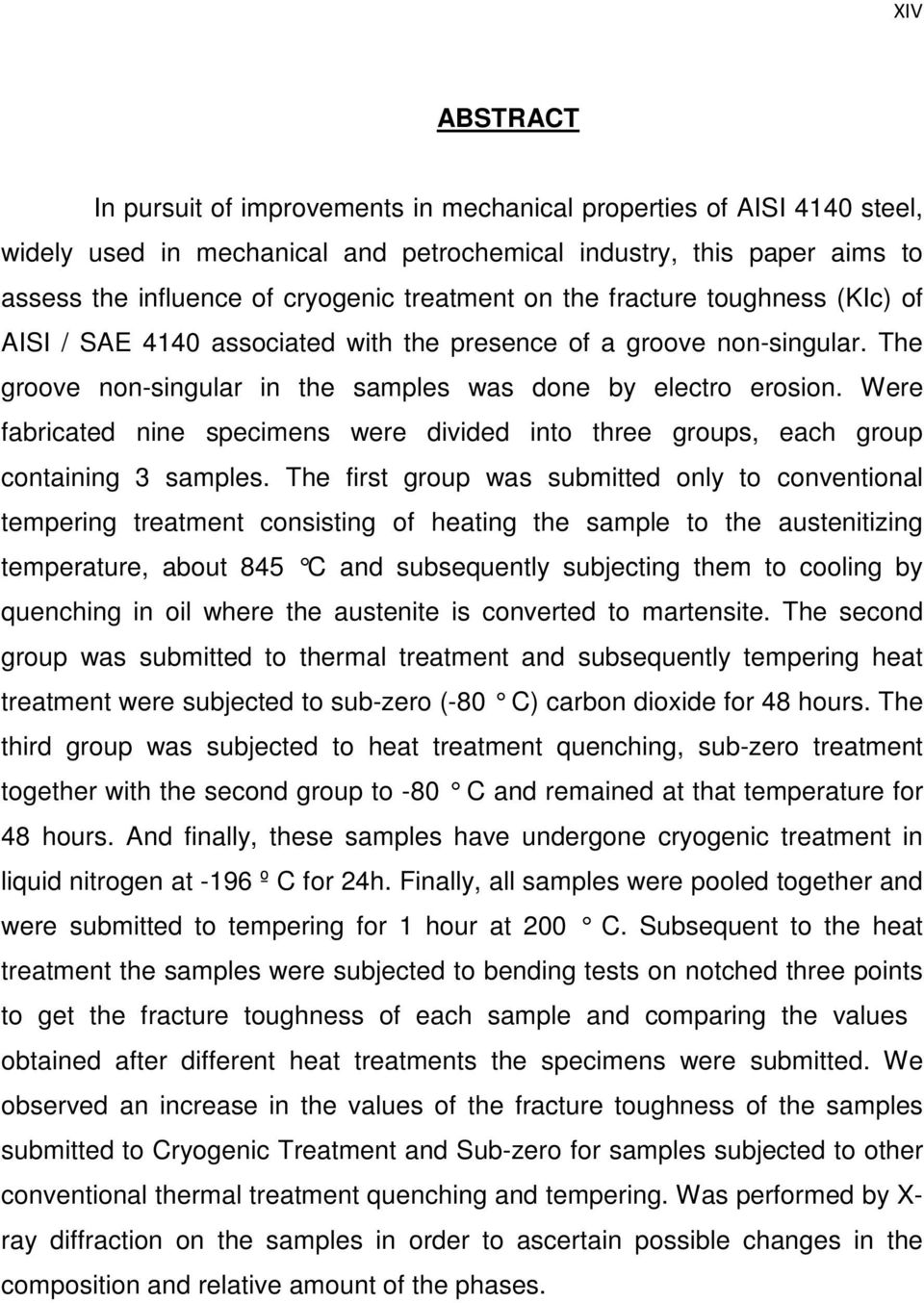 Were fabricated nine specimens were divided into three groups, each group containing 3 samples.