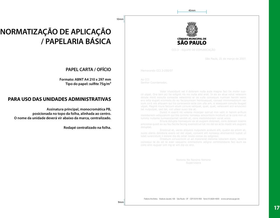 ao centro. O nome da unidade deverá vir abaixo da marca, centralizado. Rodapé centralizado na folha. Memorando CCI.