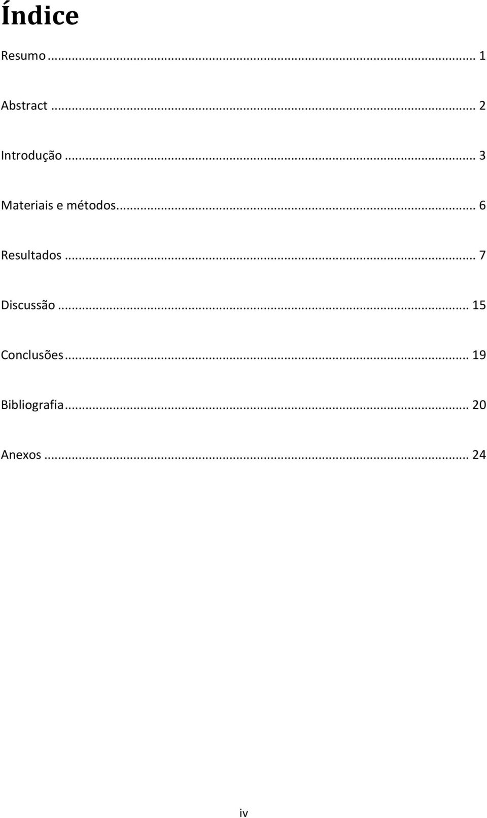 .. 6 Resultados... 7 Discussão.