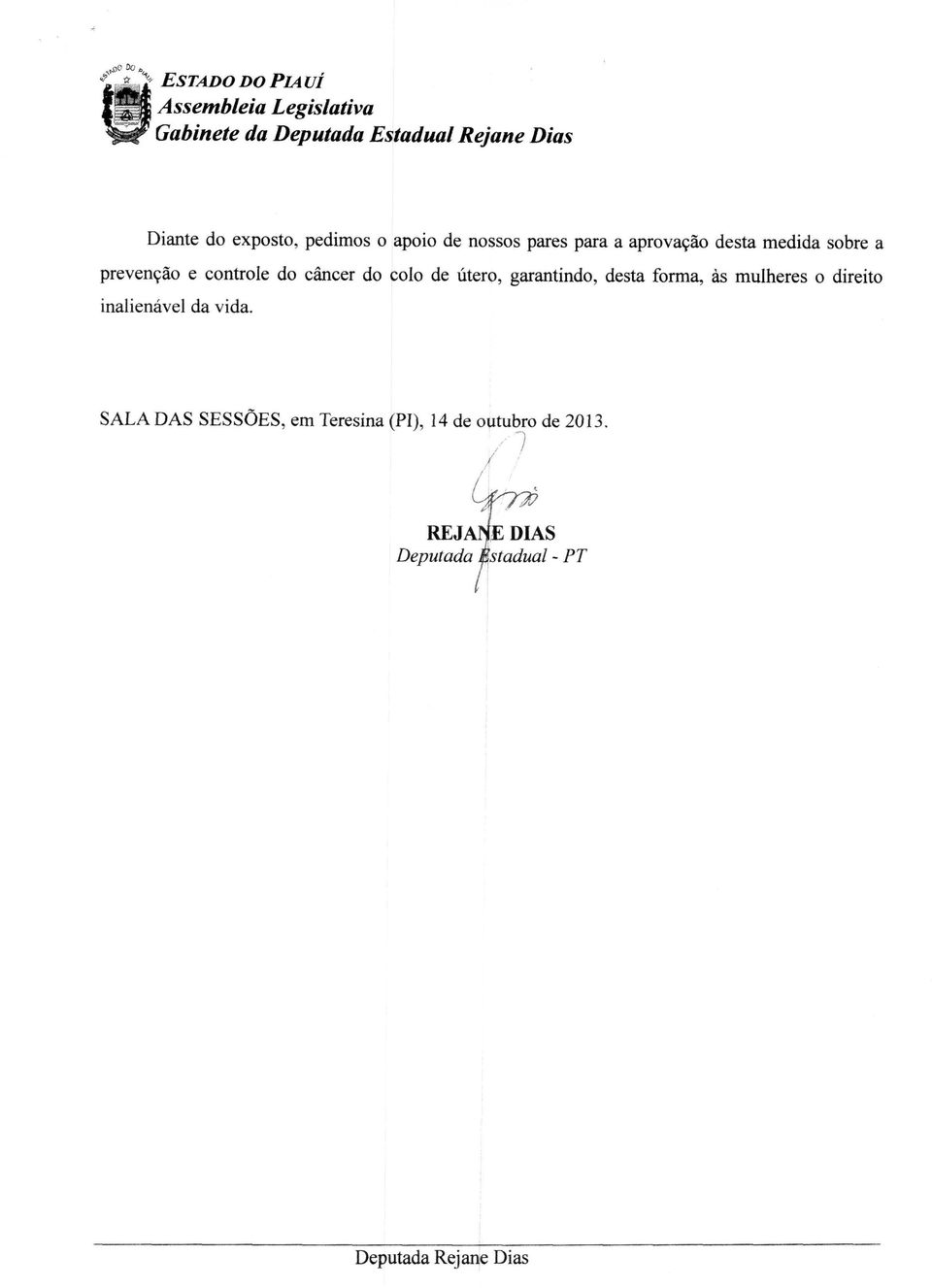 do cancer do colo de utero, garantindo, desta forma, as mulheres 0 direito