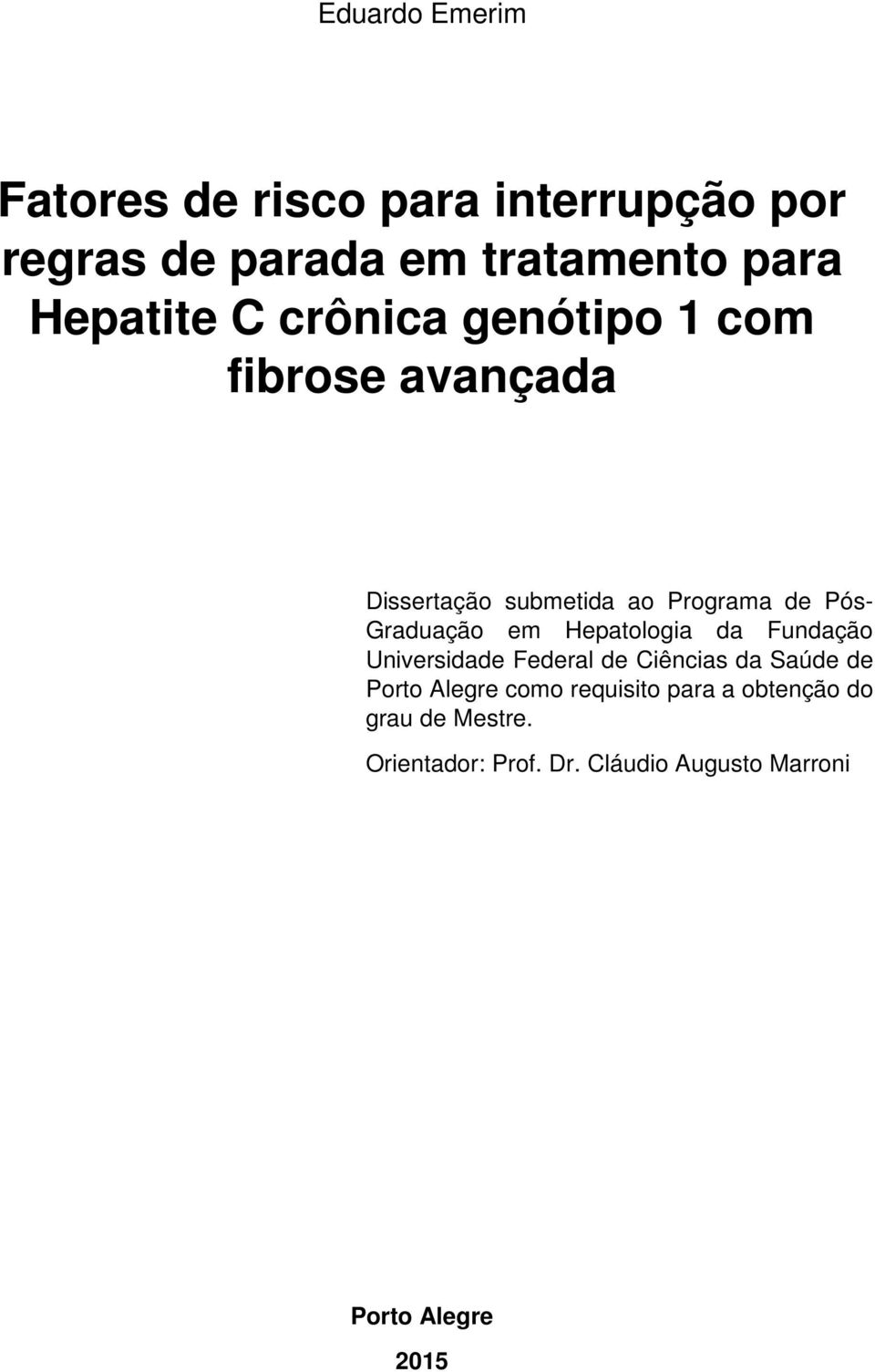 Hepatologia da Fundação Universidade Federal de Ciências da Saúde de Porto Alegre como requisito