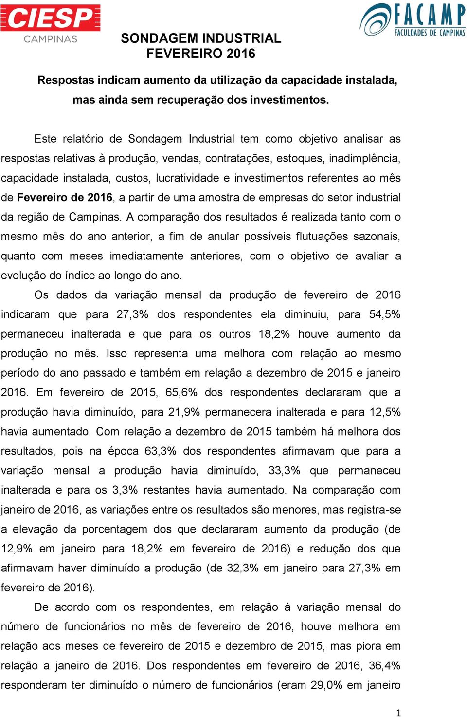 investimentos referentes ao mês de Fevereiro de 2016, a partir de uma amostra de empresas do setor industrial da região de Campinas.