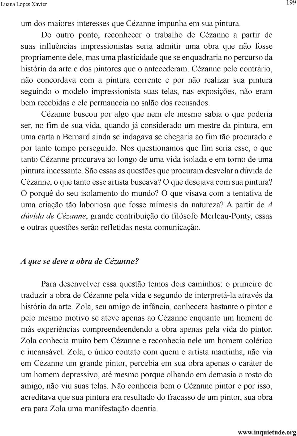 percurso da história da arte e dos pintores que o antecederam.