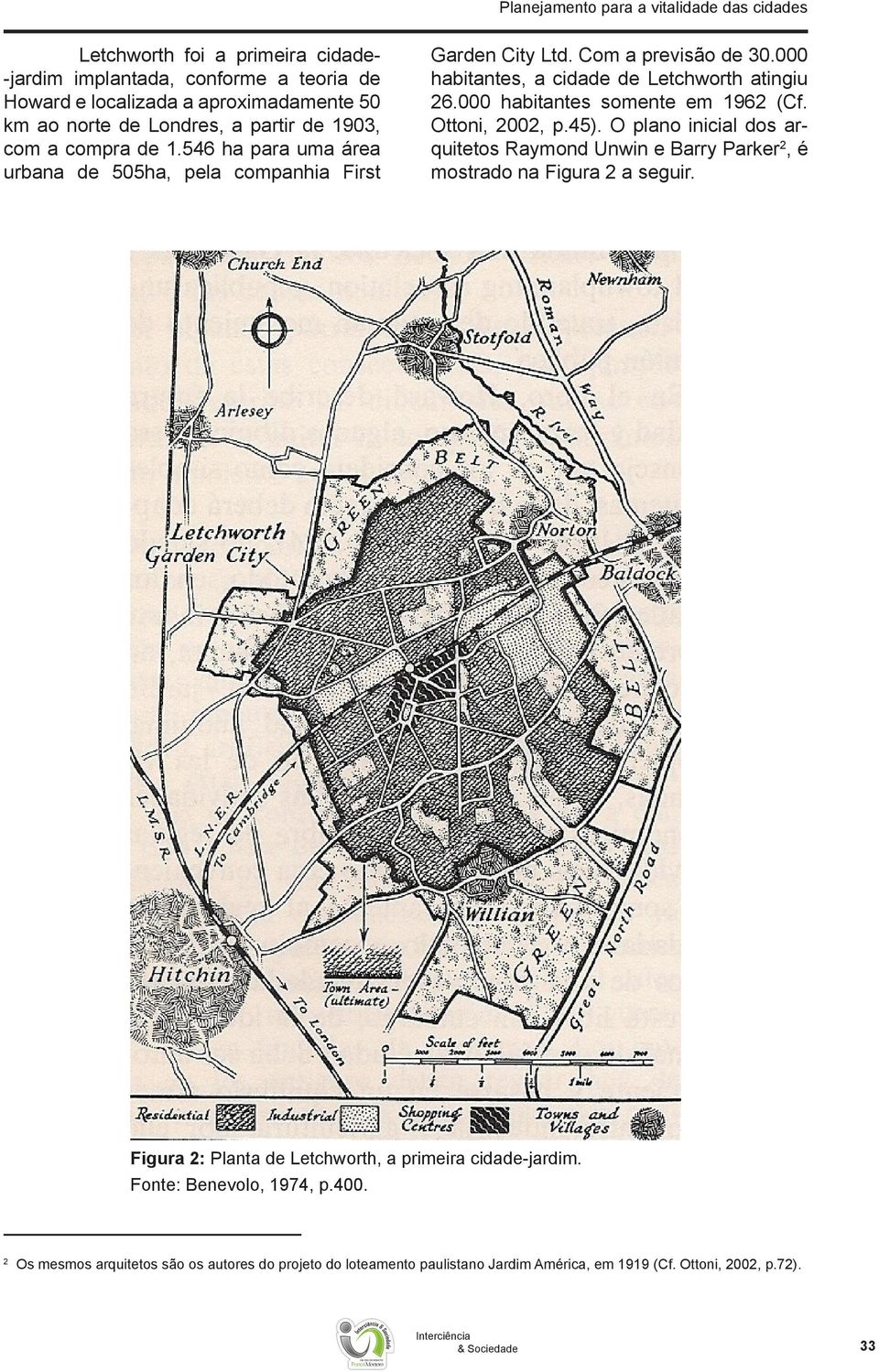 000 habitantes somente em 1962 (Cf. Ottoni, 2002, p.45). O plano inicial dos arquitetos Raymond Unwin e Barry Parker 2, é mostrado na Figura 2 a seguir.