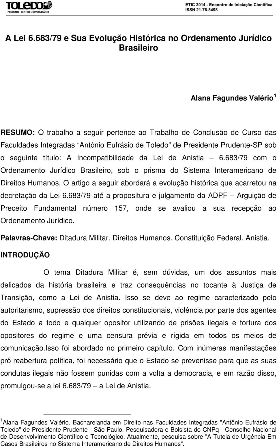 Eufrásio de Toledo de Presidente Prudente-SP sob o seguinte título: A Incompatibilidade da Lei de Anistia 6.