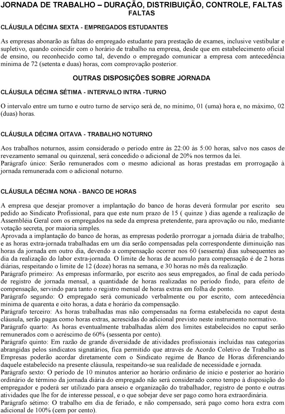 empresa com antecedência mínima de 72 (setenta e duas) horas, com comprovação posterior.