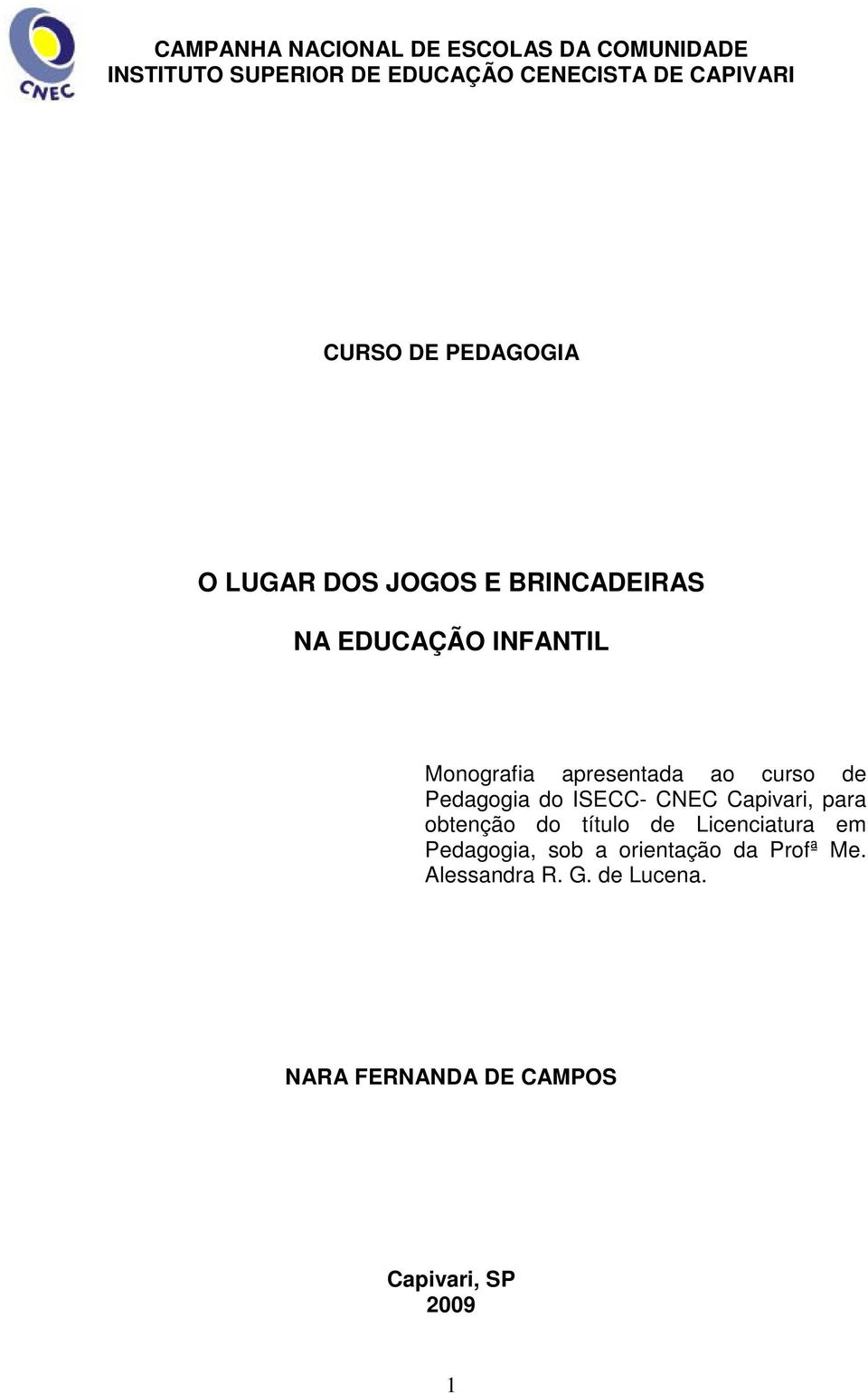 curso de Pedagogia do ISECC- CNEC Capivari, para obtenção do título de Licenciatura em Pedagogia,