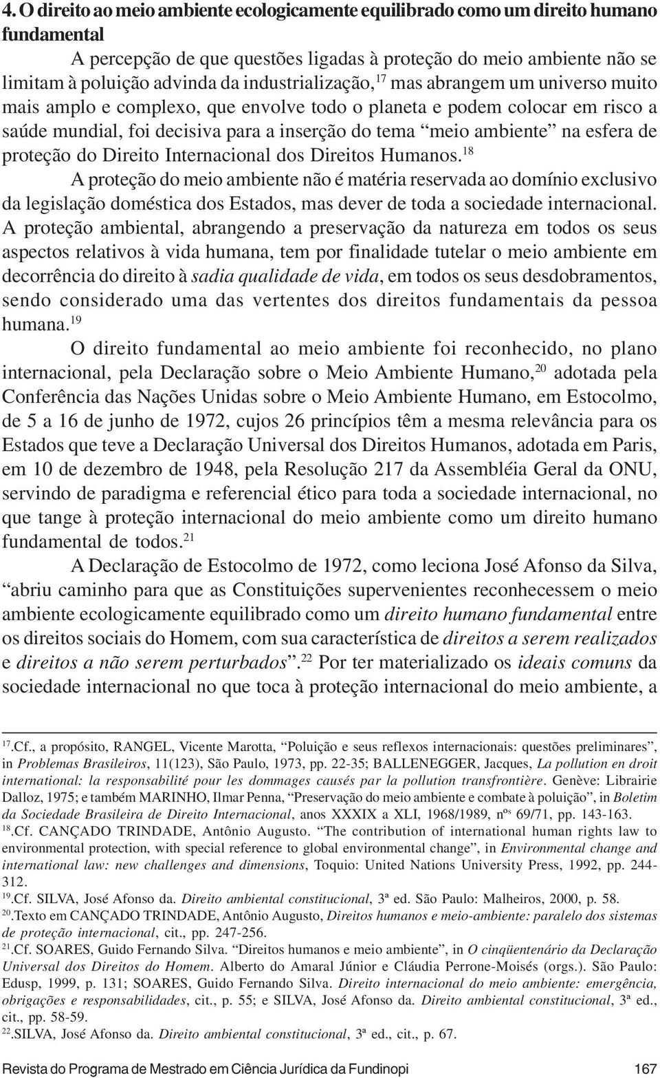 esfera de proteção do Direito Internacional dos Direitos Humanos.