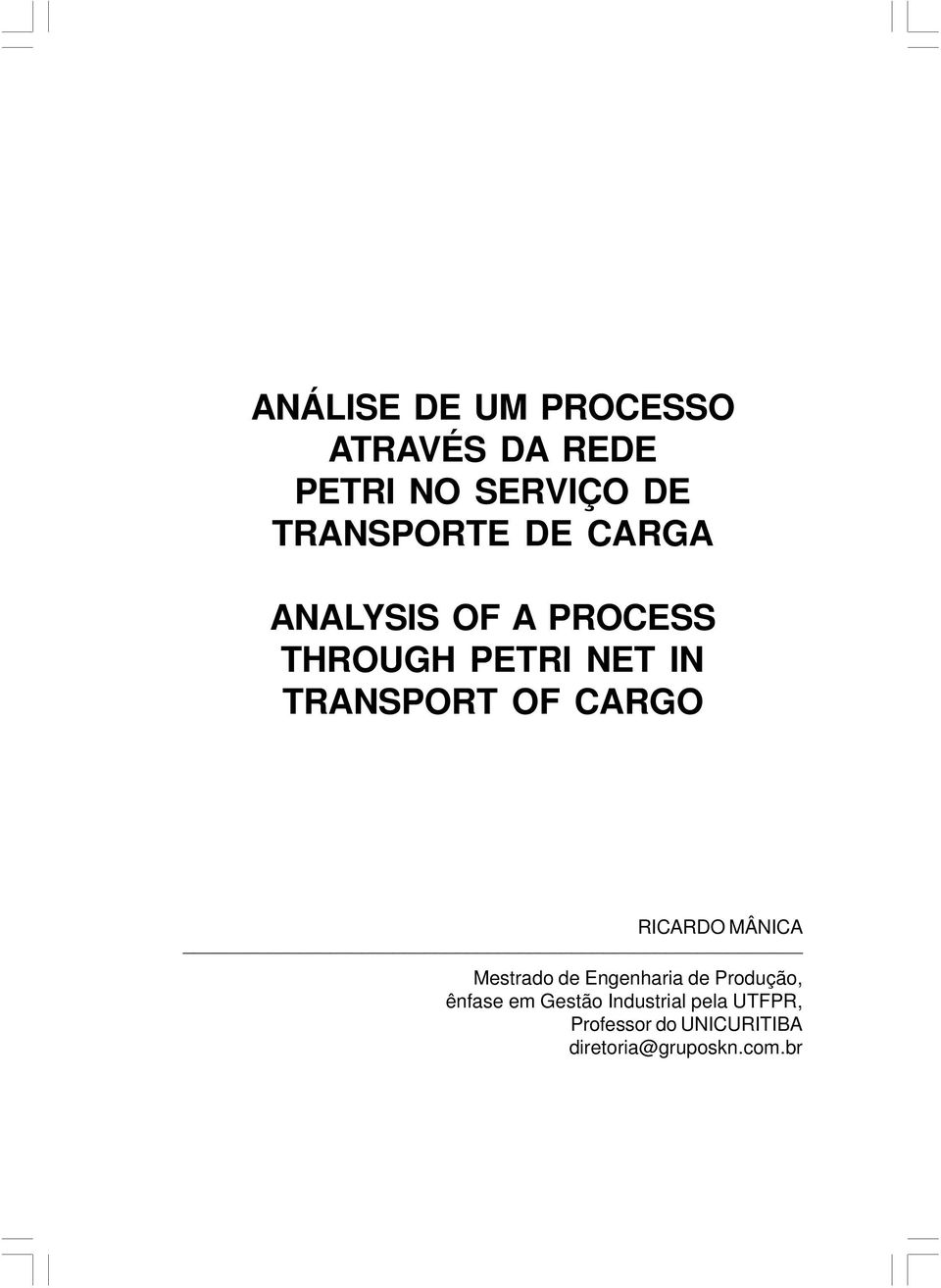 TRANSPORT OF CARGO RICARDO MÂNICA Mestrado de Engenharia de Produção,
