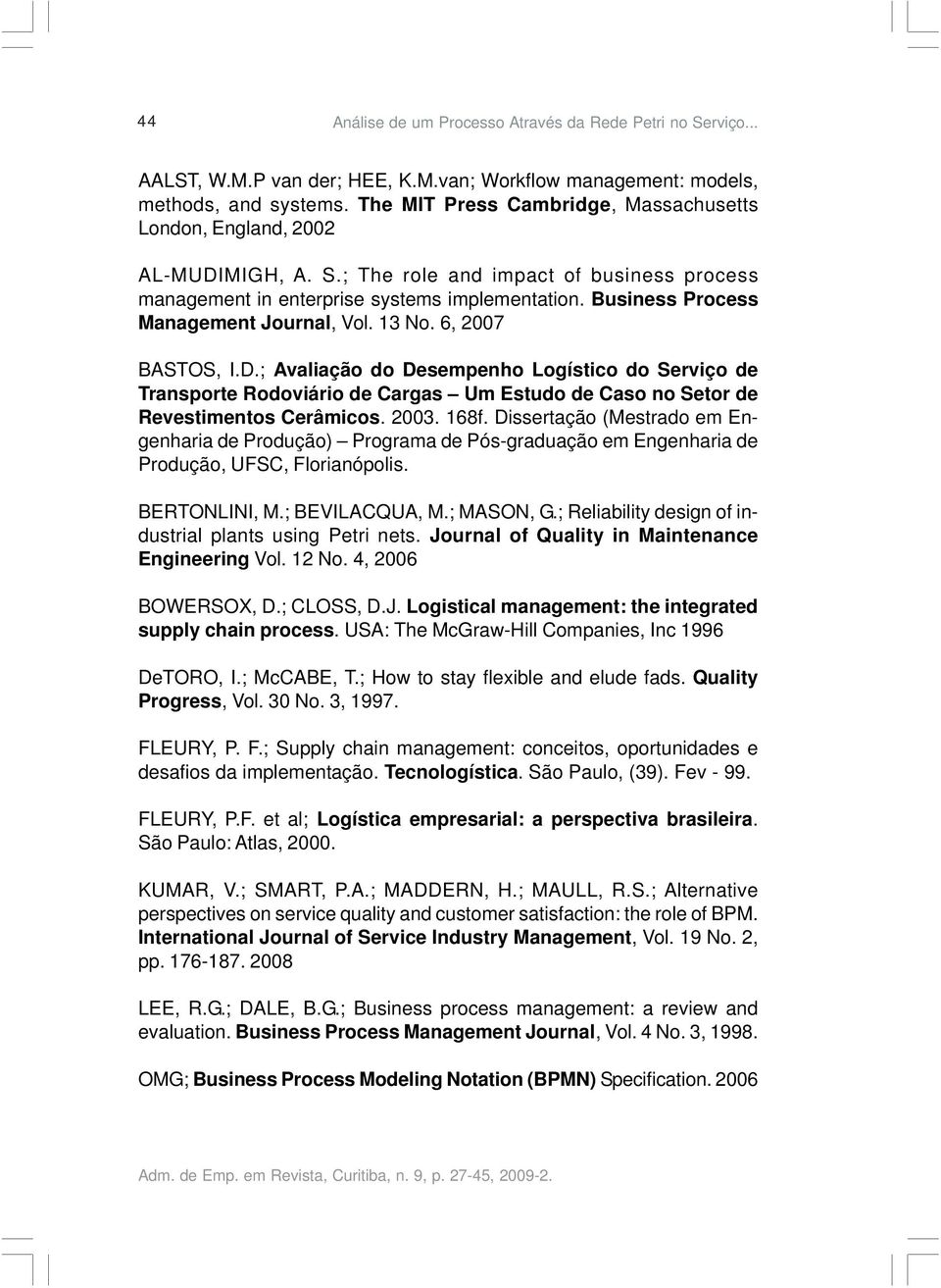 Business Process Management Journal, Vol. 13 No. 6, 2007 BASTOS, I.D.