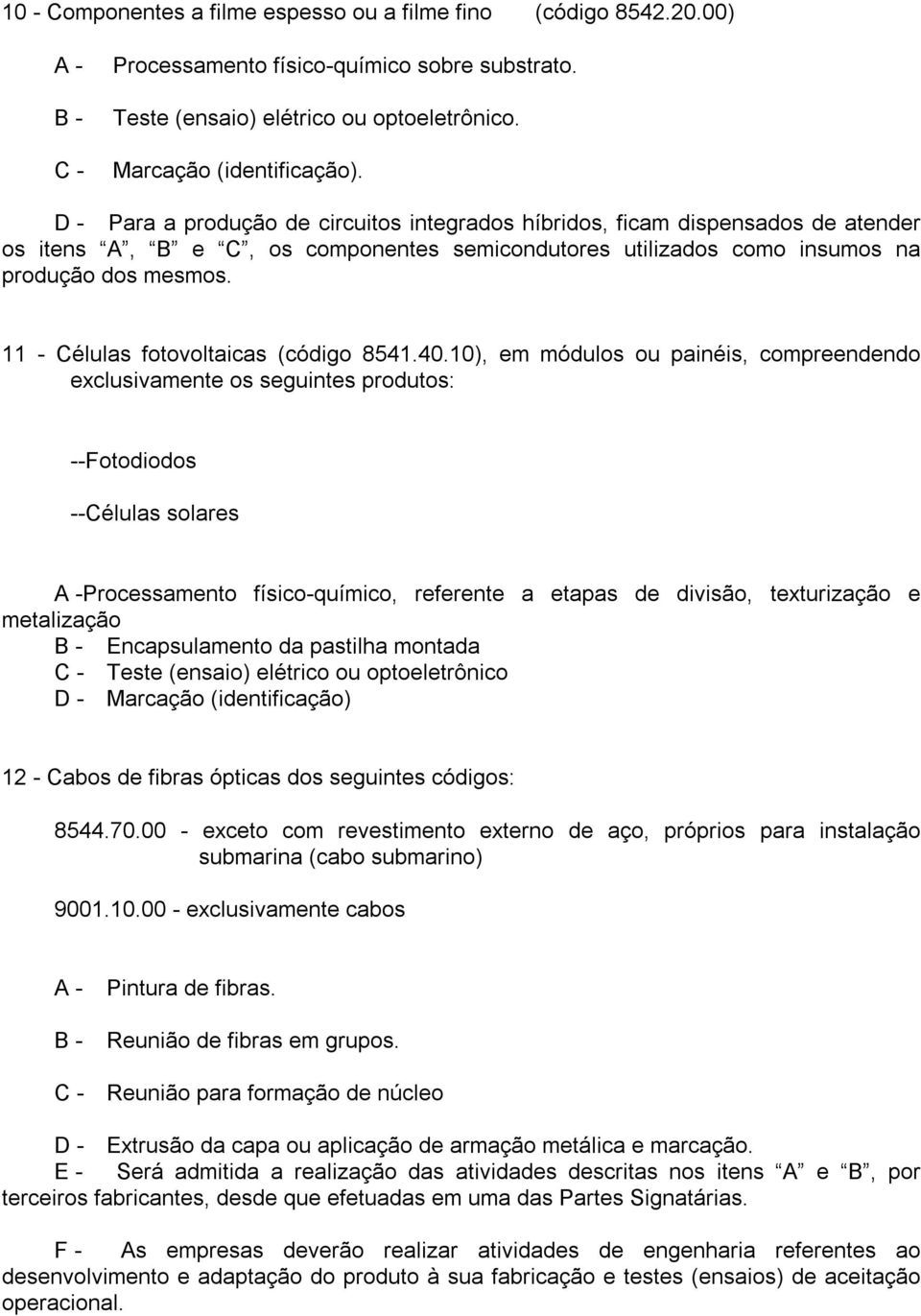 11 - Células fotovoltaicas (código 8541.40.