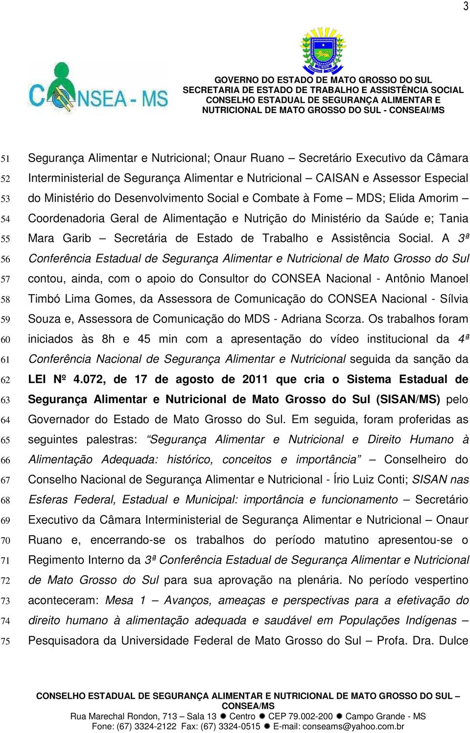 Garib Secretária de Estado de Trabalho e Assistência Social.