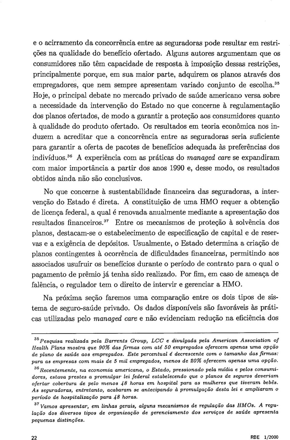 nem sempre apresentam variado conjunto de escolha.