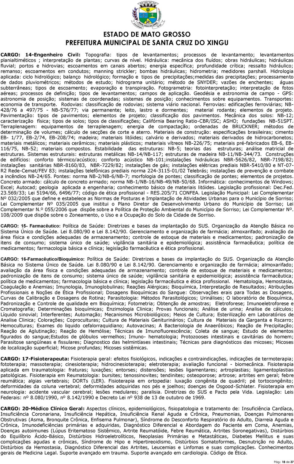 escoamentos em condutos; manning strickler; bombas hidráulicas; hidrometria; medidores parshall.