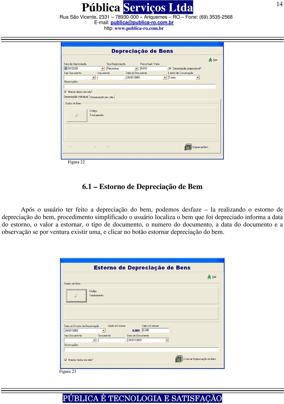 o estorno de depreciação do bem, procedimento simplificado o usuário localiza o bem que foi depreciado