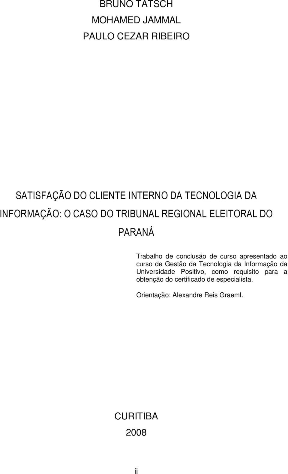 apresentado ao curso de Gestão da Tecnologia da Informação da Universidade Positivo, como