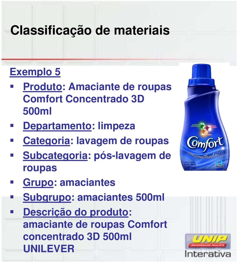 Subcategoria: pós-lavagem de roupas Grupo: amaciantes Subgrupo: amaciantes