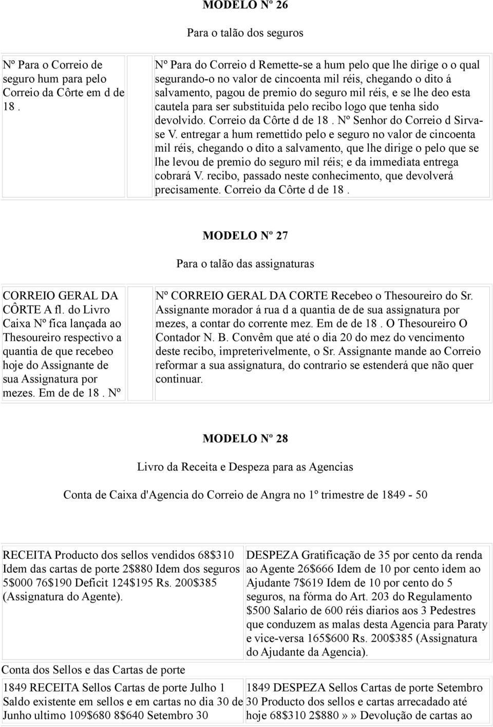 cautela para ser substituida pelo recibo logo que tenha sido devolvido. Correio da Côrte d de 18. Nº Senhor do Correio d Sirvase V.