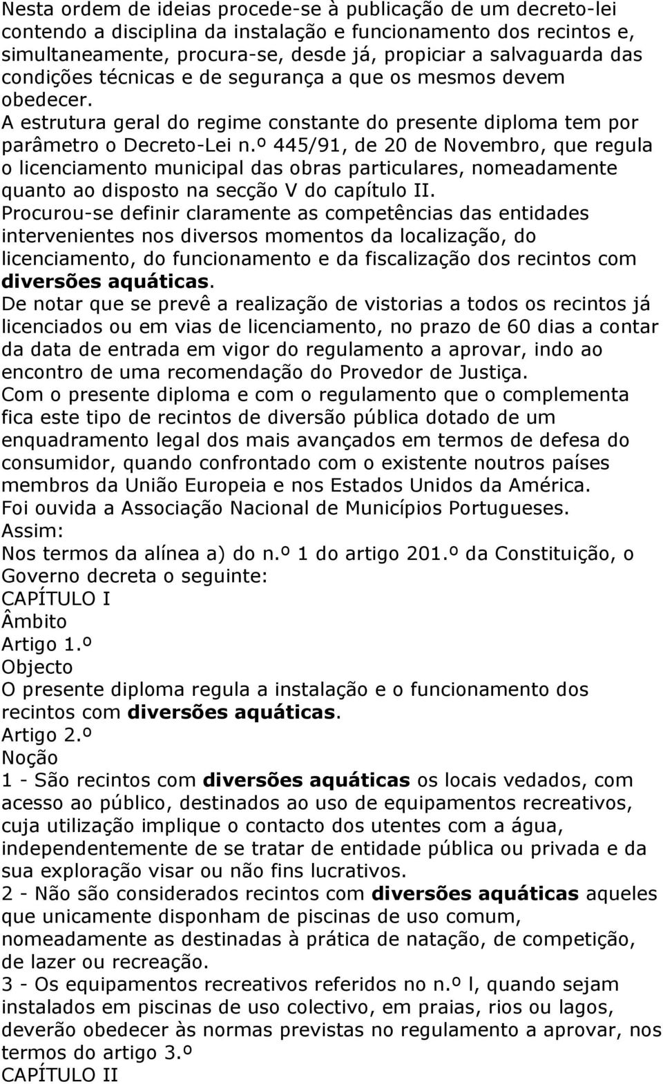 º 445/91, de 20 de Novembro, que regula o licenciamento municipal das obras particulares, nomeadamente quanto ao disposto na secção V do capítulo II.