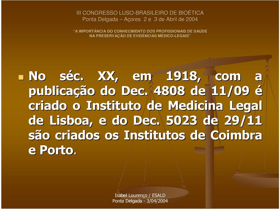 . 4808 de 11/09 é criado o Instituto de