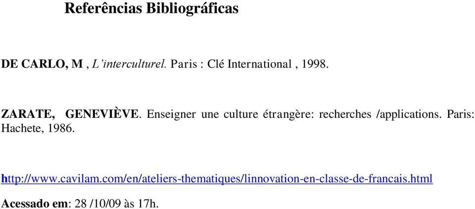 Enseigner une culture étrangère: recherches /applications.