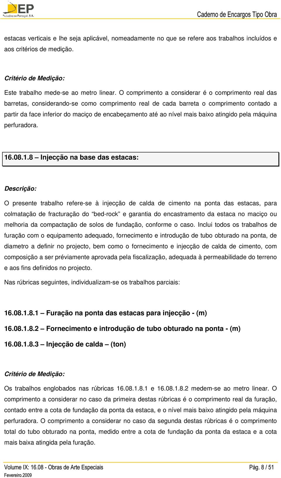 nível mais baixo atingido pela máquina perfuradora. 16