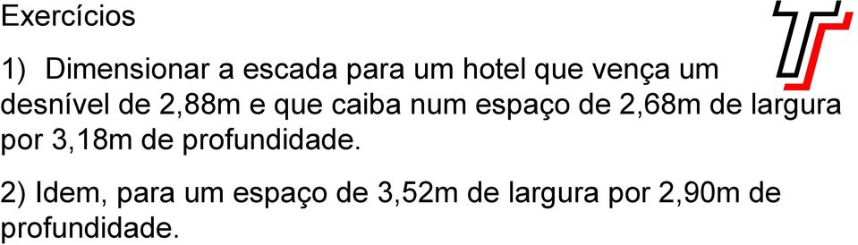 2,68m de largura por 3,18m de profundidade.