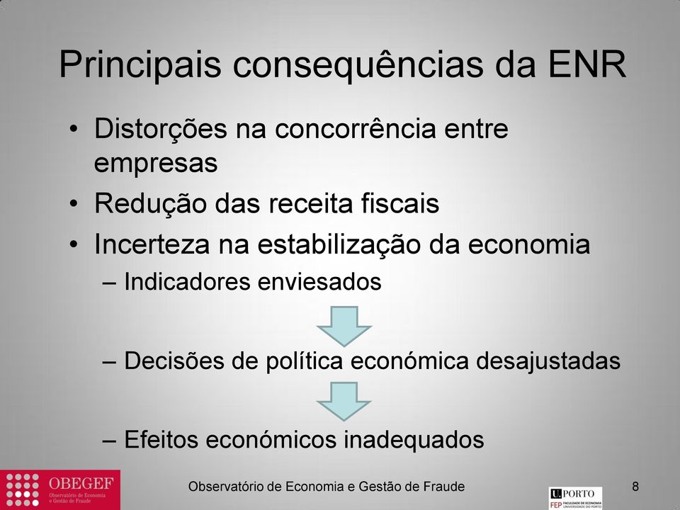 estabilização da economia Indicadores enviesados Decisões