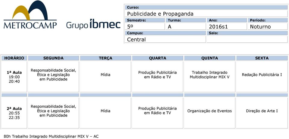 20:55 22:35 Responsabilidade Social, Ética e Legislação em Publicidade Mídia em