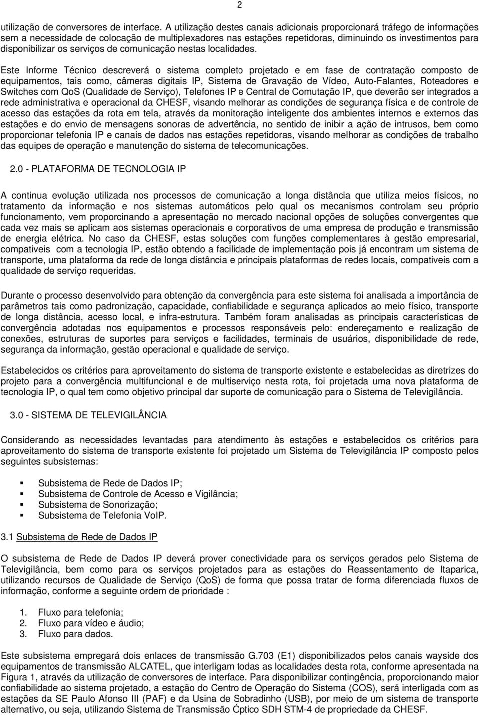 os serviços de comunicação nestas localidades.