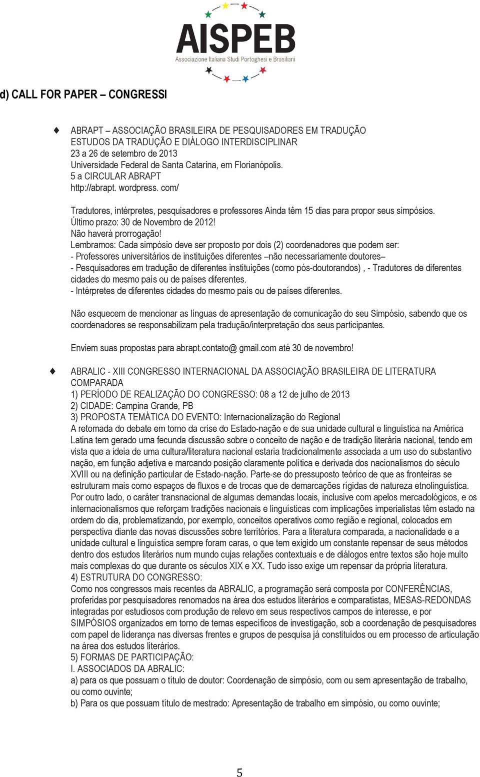 Último prazo: 30 de Novembro de 2012! Não haverá prorrogação!