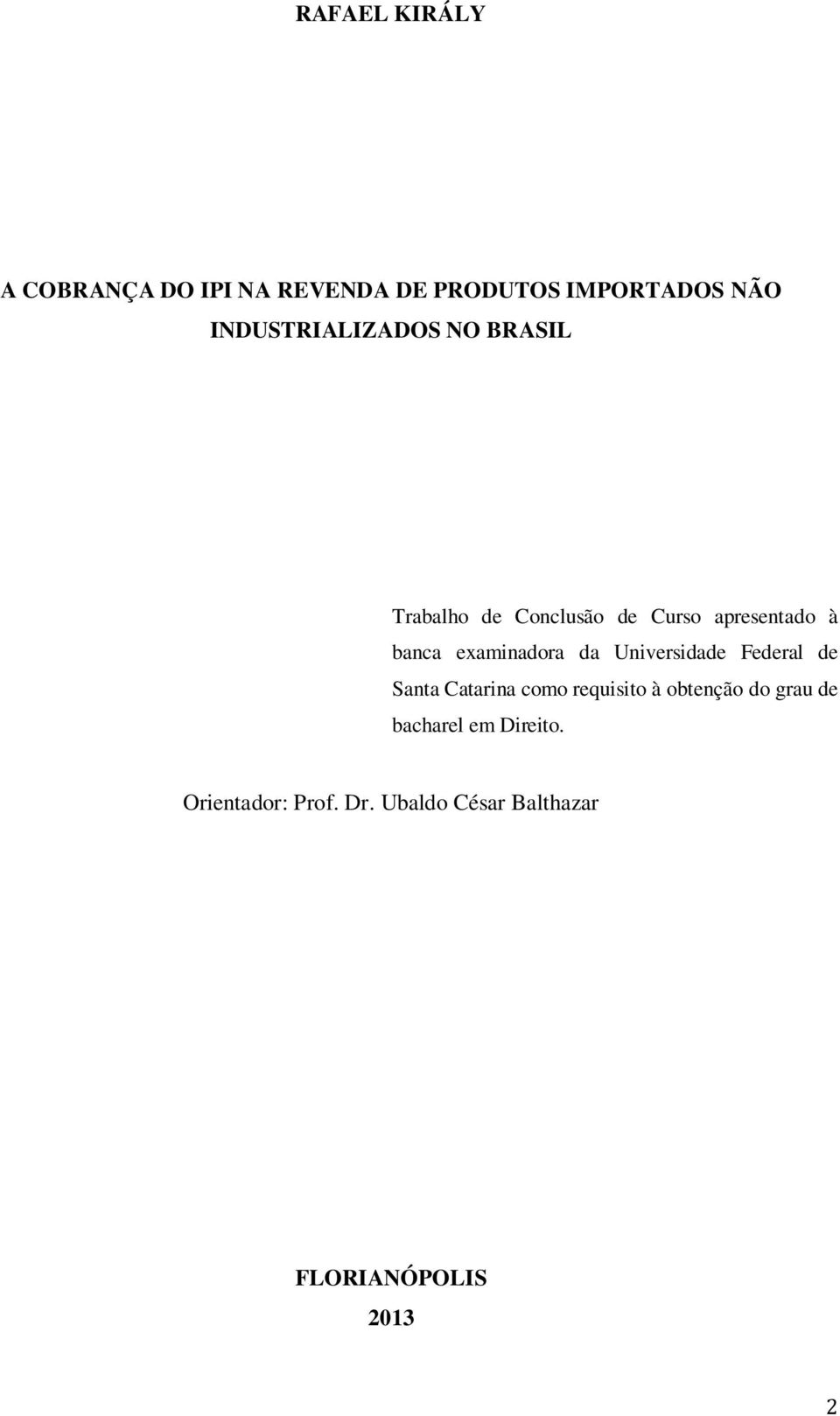 examinadora da Universidade Federal de Santa Catarina como requisito à obtenção