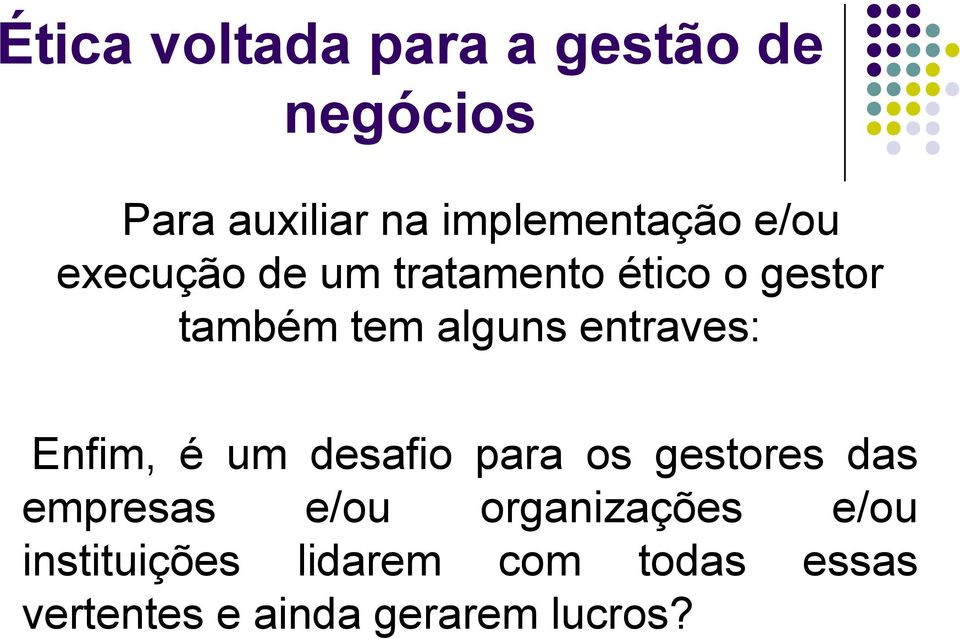 desafio para os gestores das empresas e/ou organizações e/ou