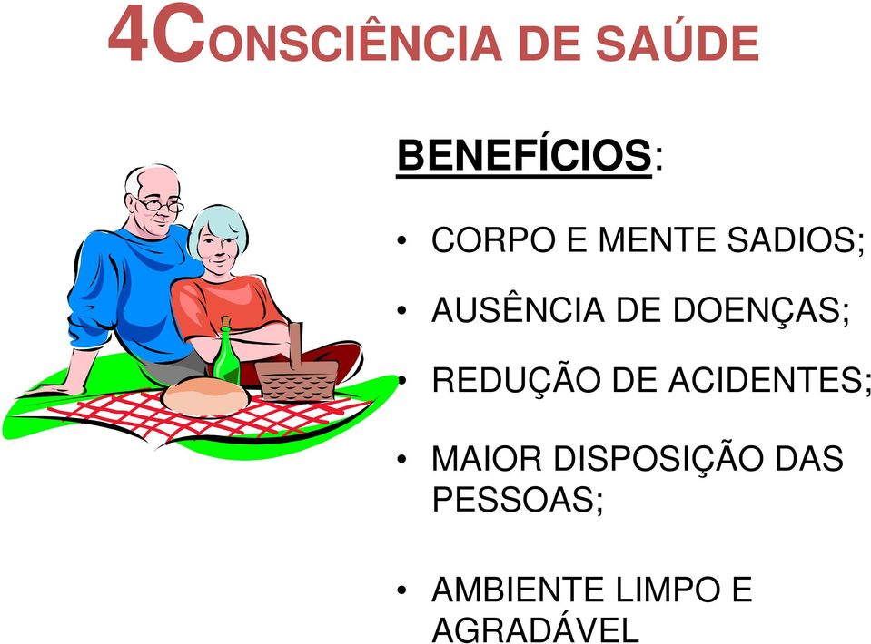 DOENÇAS; REDUÇÃO DE ACIDENTES; MAIOR