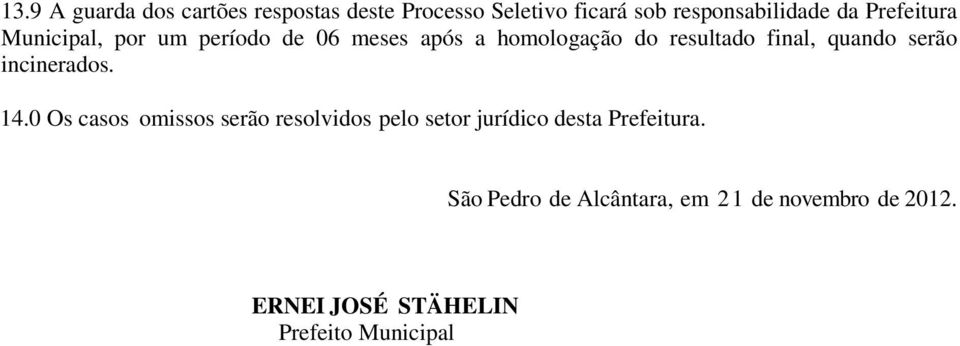 quando serão incinerados. 14.