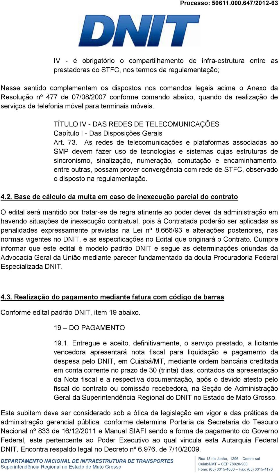 TÍTULO IV - DAS REDES DE TELECOMUNICAÇÕES Capítulo I - Das Disposições Gerais Art. 73.