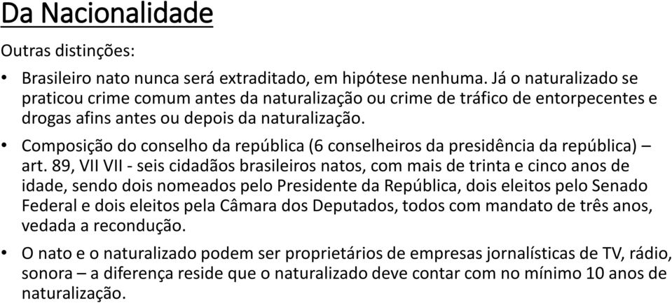 Composição do conselho da república (6 conselheiros da presidência da república) art.