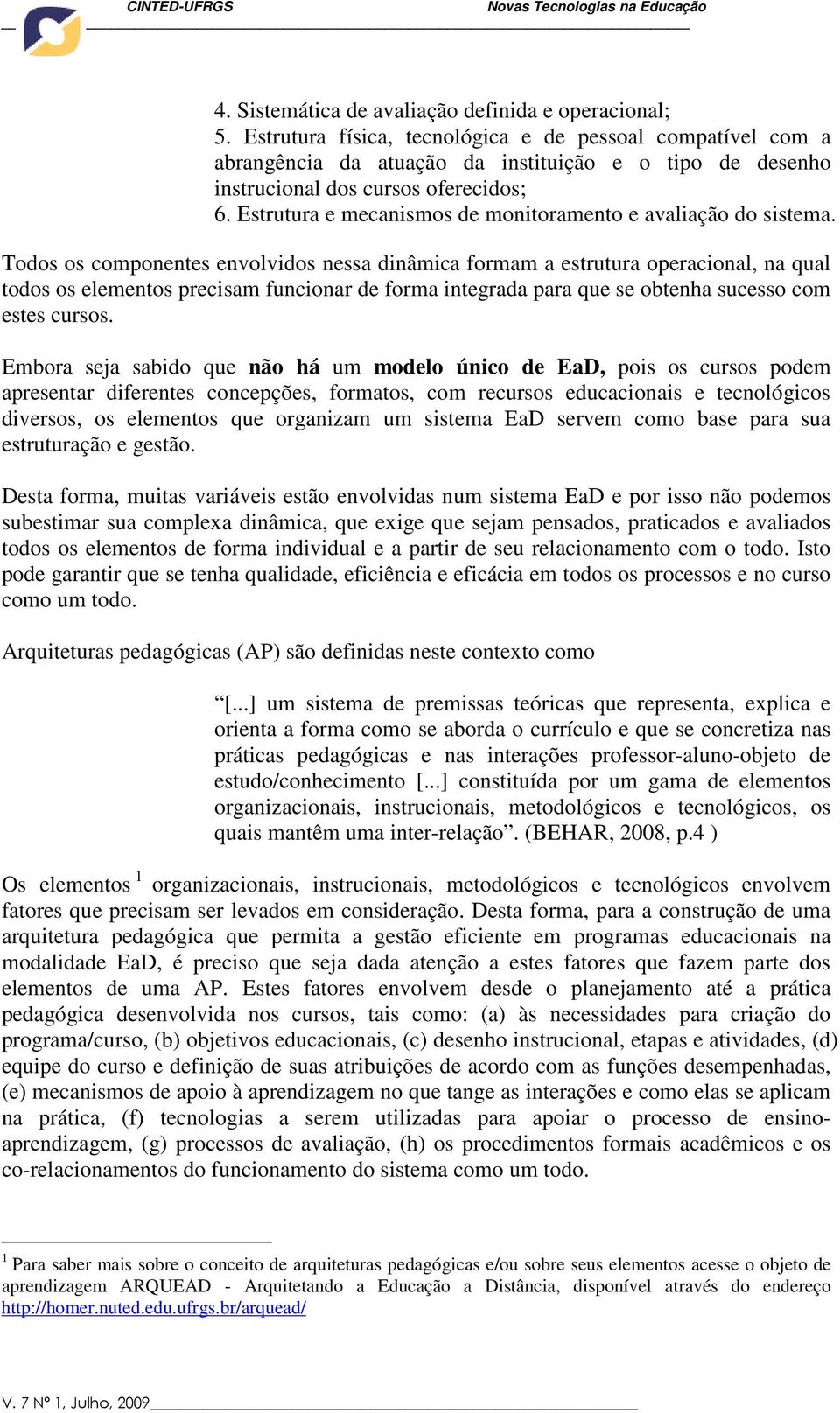 Estrutura e mecanismos de monitoramento e avaliação do sistema.