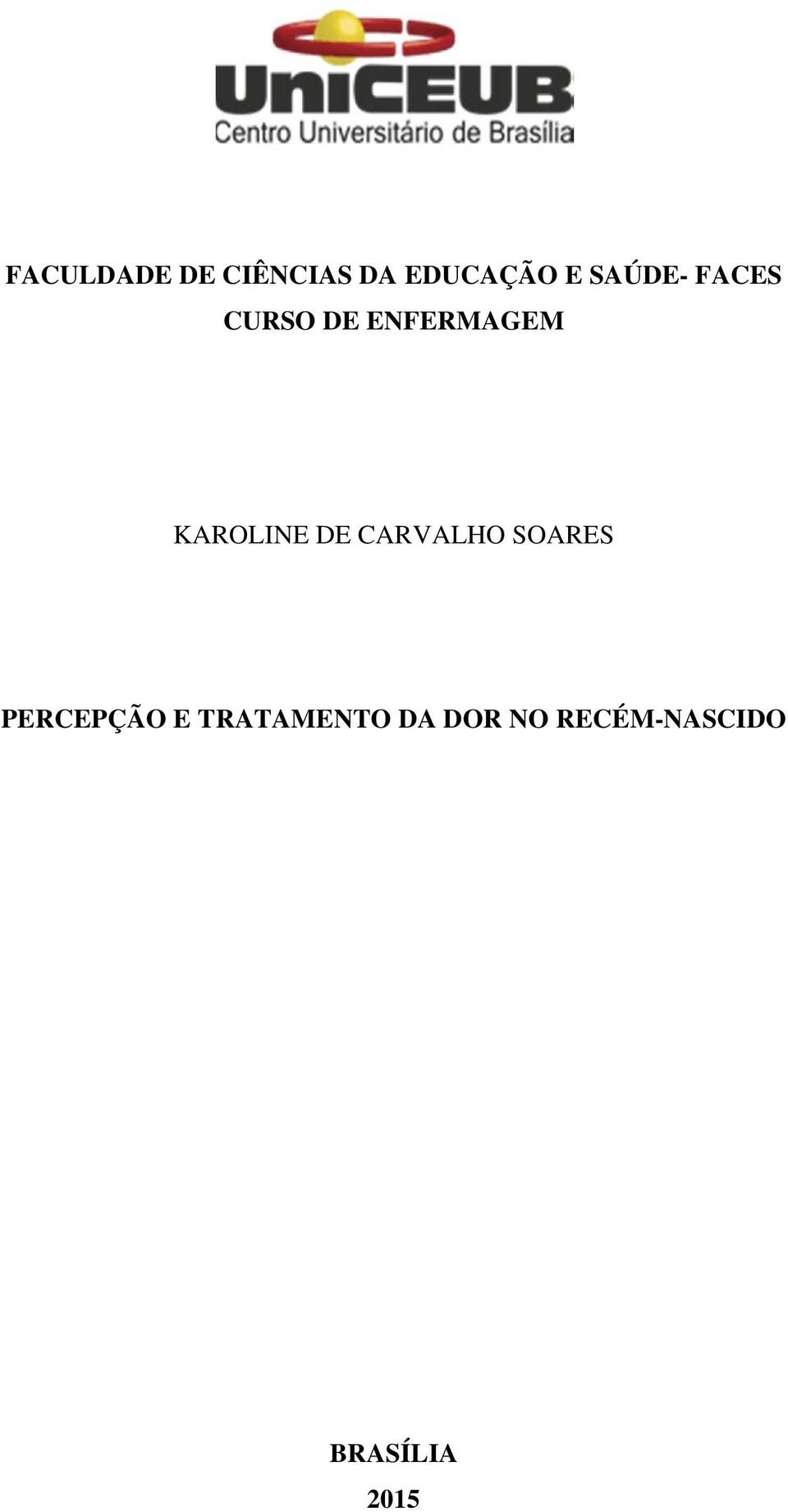 KAROLINE DE CARVALHO SOARES PERCEPÇÃO E