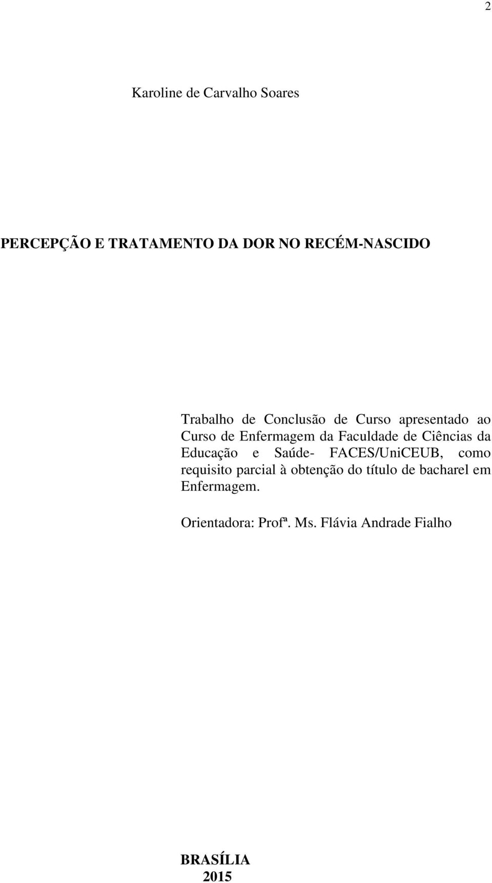 Ciências da Educação e Saúde- FACES/UniCEUB, como requisito parcial à obtenção do