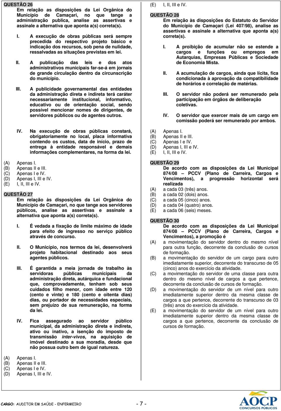 A publicação das leis e dos atos administrativos municipais far-se-á em jornais de grande circulação dentro da circunscrição do município. III.