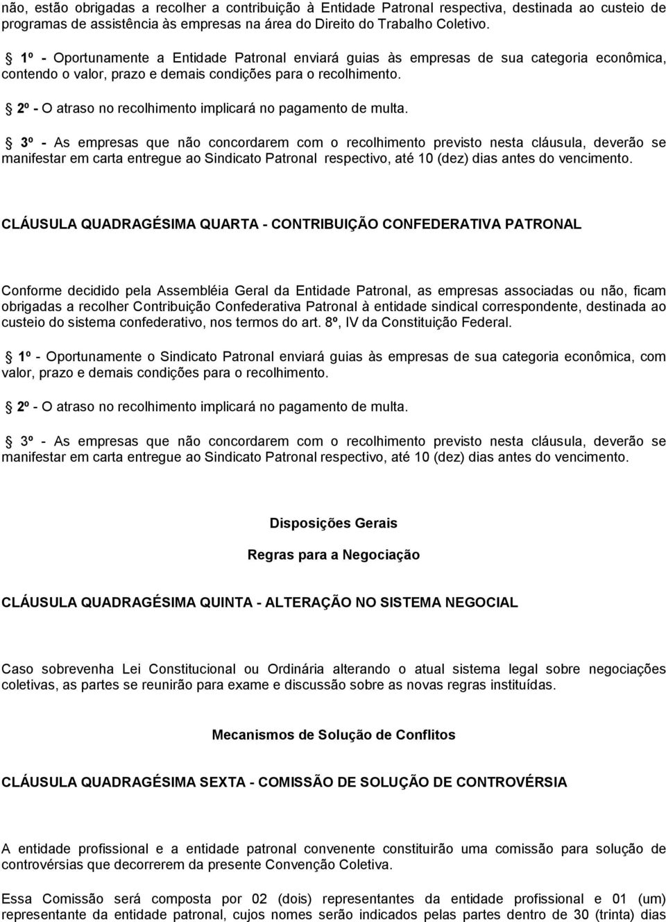 2º - O atraso no recolhimento implicará no pagamento de multa.