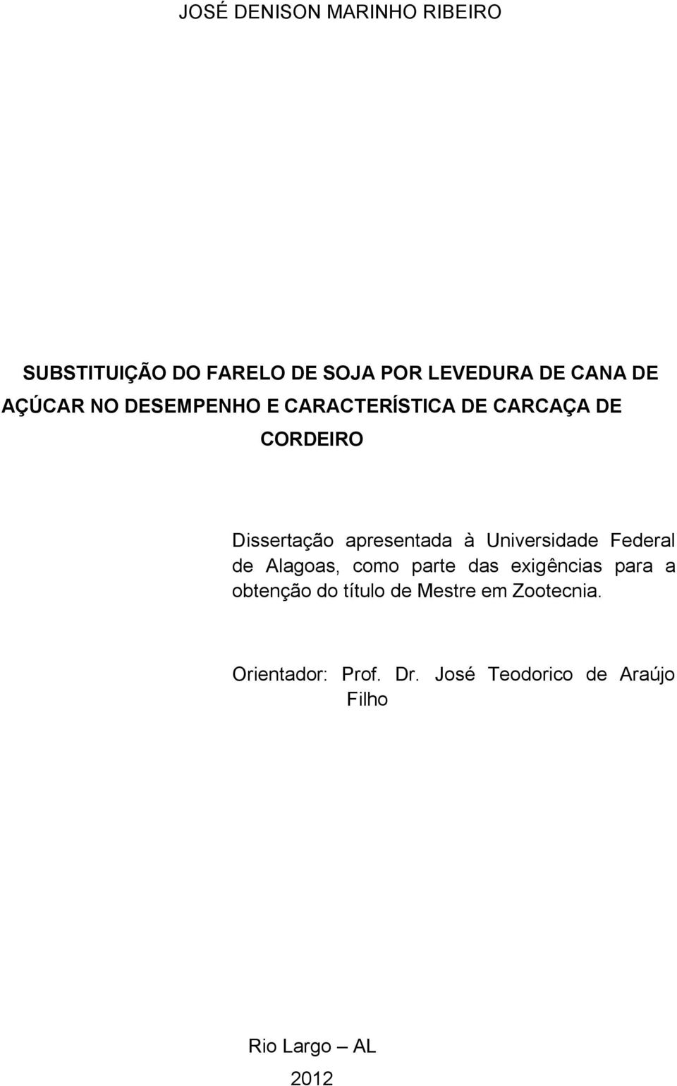 Universidade Federal de Alagoas, como parte das exigências para a obtenção do título de