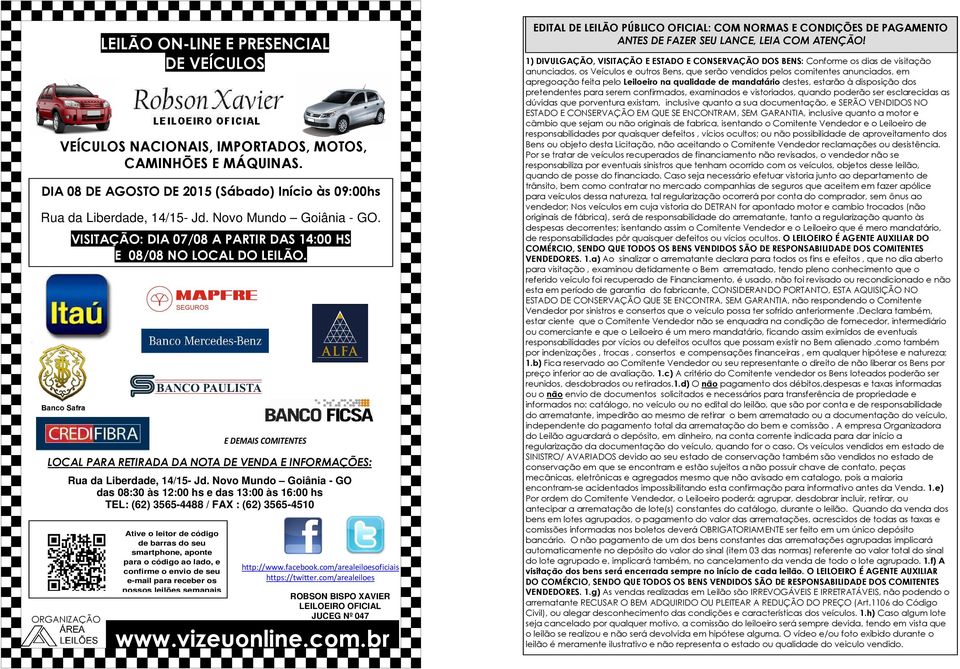 Novo Mundo Goiânia - GO das 08:30 às 12:00 hs e das 13:00 às 16:00 hs TEL: (62) 3565-4488 / FAX : (62) 3565-4510 Ative o leitor de código de barras do seu smartphone, aponte para o código ao lado, e