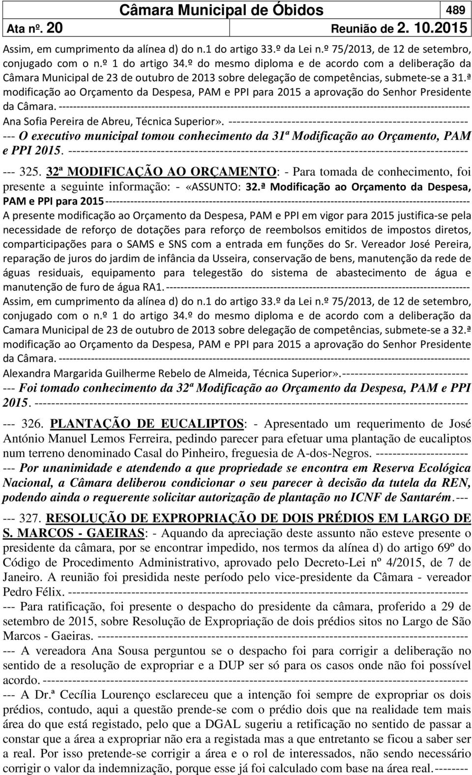 ª modificação ao Orçamento da Despesa, PAM e PPI para 2015 a aprovação do Senhor Presidente da Câmara.