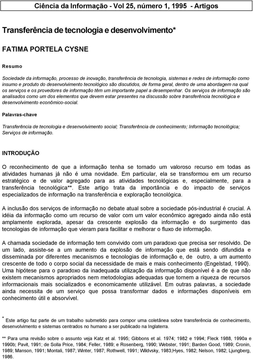 informação têm um importante papel a desempenhar.