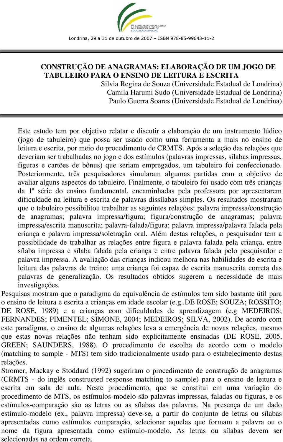 uma ferramenta a mais no ensino de leitura e escrita, por meio do procedimento de CRMTS.