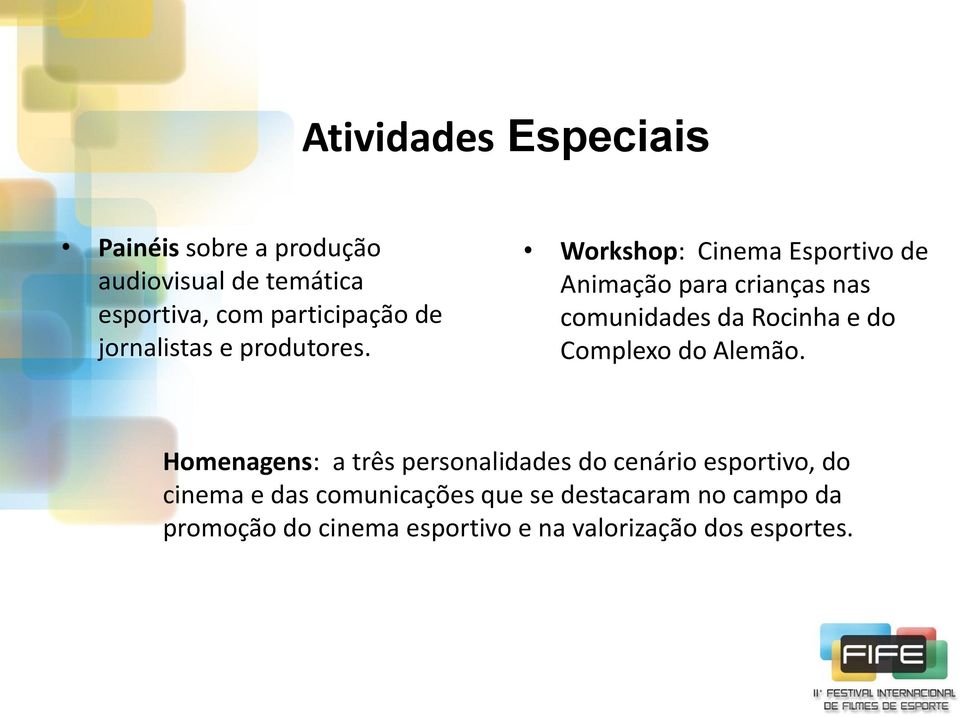 Workshop: Cinema Esportivo de Animação para crianças nas comunidades da Rocinha e do Complexo do