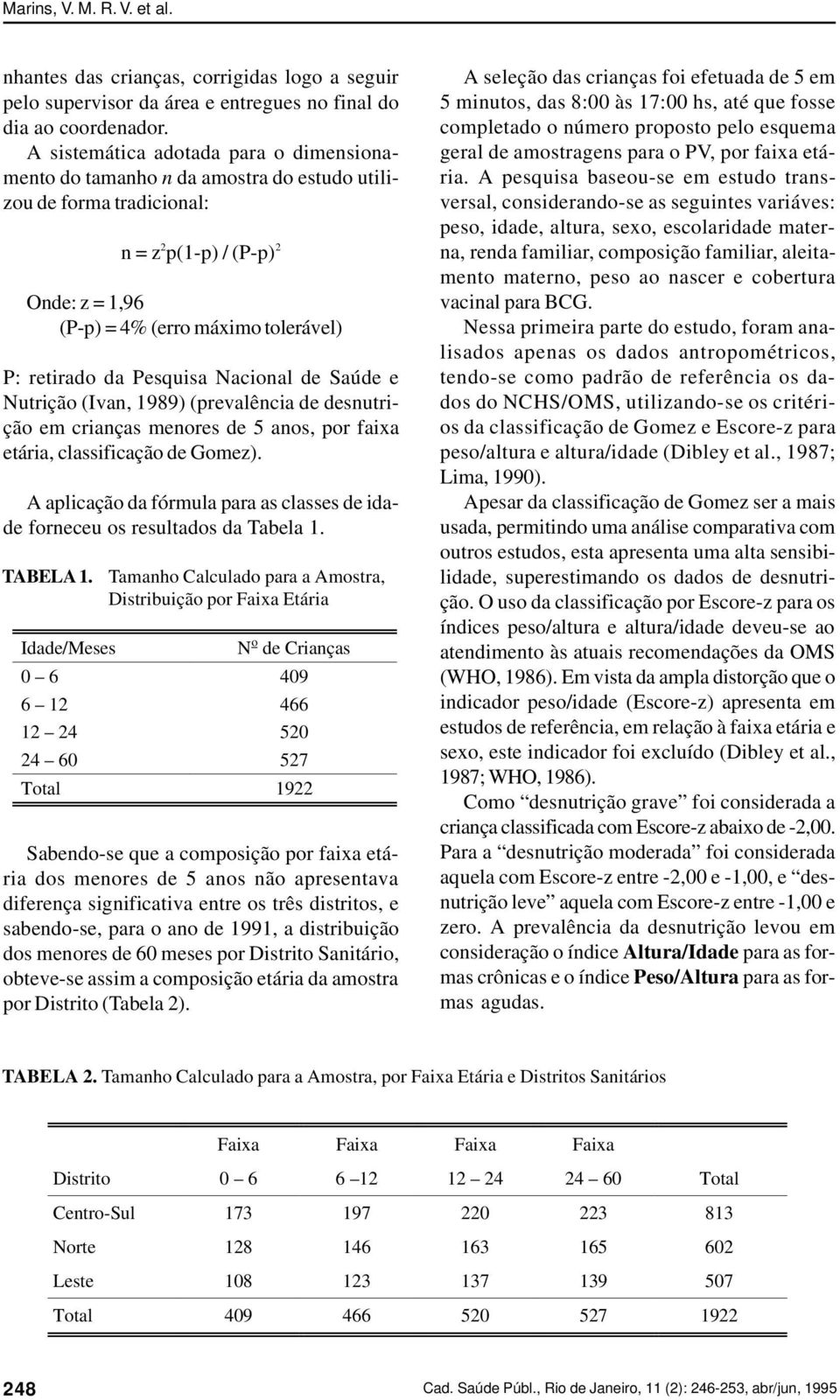 Pesquisa Nacional de Saúde e Nutrição (Ivan, 1989) (prevalência de desnutrição em crianças menores de 5 anos, por faixa etária, classificação de Gomez).